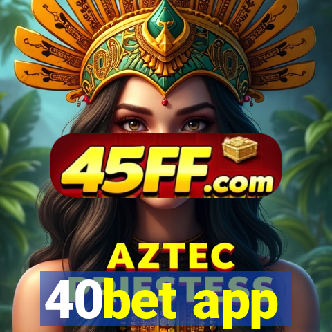 40bet app